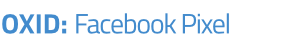 Suivi des pixels de Facebook pour OXID eShop